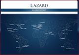 Lazard global offices from Lazard web site